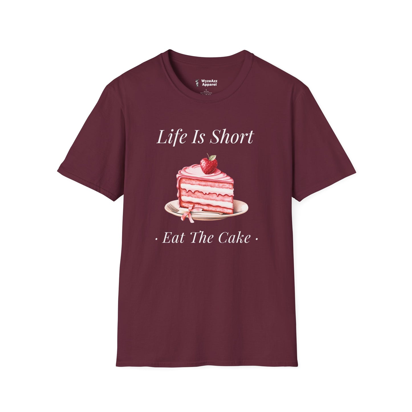 Life Is Short, Eat The Cake T-Shirt
