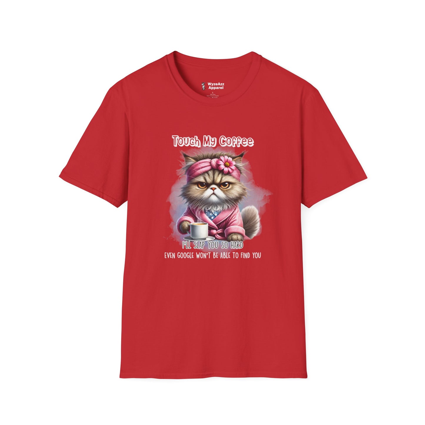 Touch My Coffee I'll Slap You So Hard Google Won't Find You T-Shirt