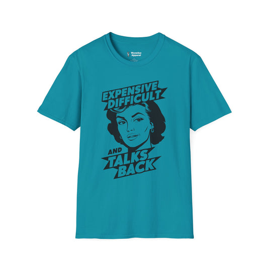 Expensive Difficult and Talks Back T-Shirt