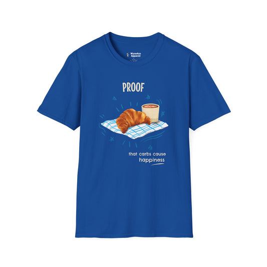 Proof That Carbs Cause Happiness Croissant T-Shirt