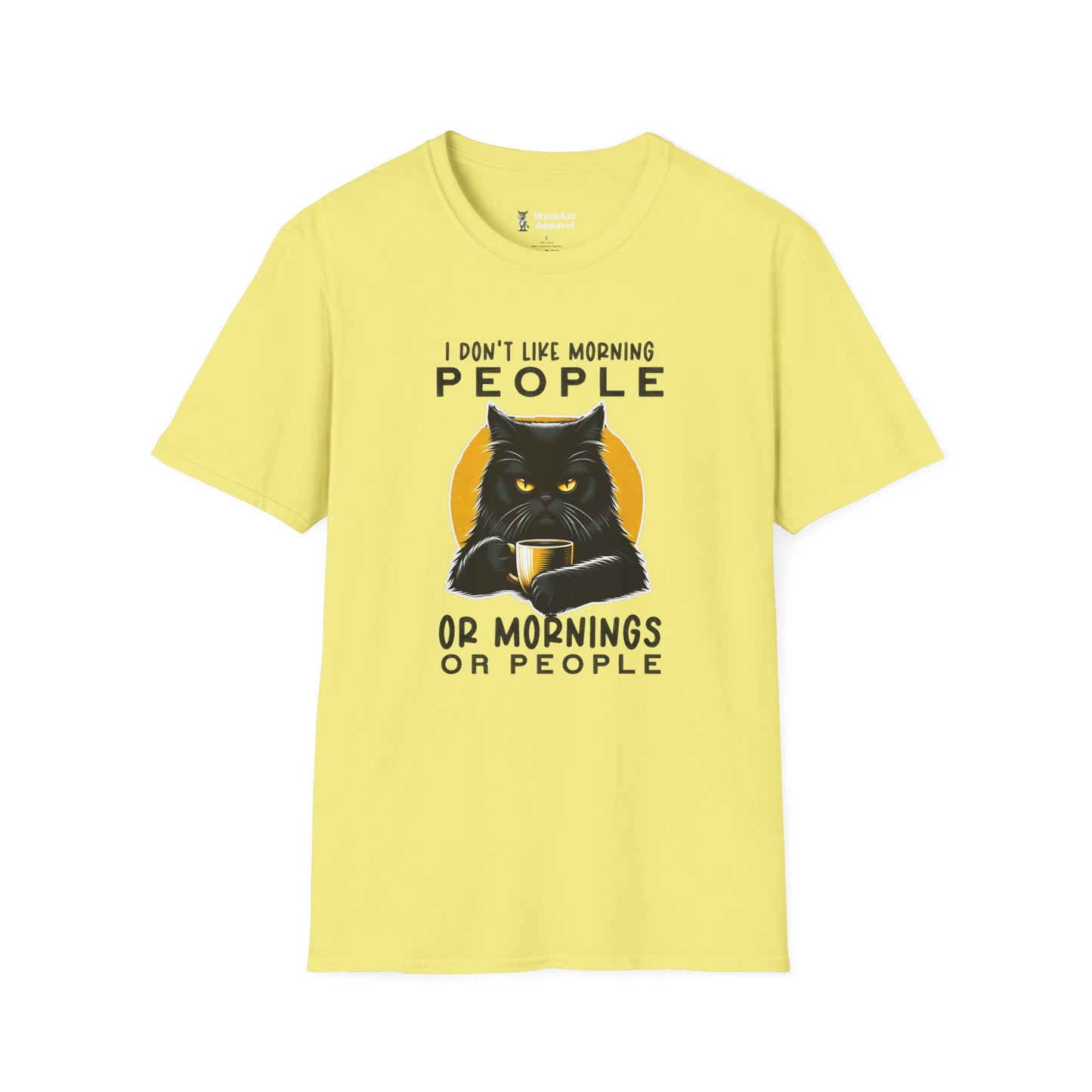 I Don't Like Morning People. Or Mornings. Or People T-Shirt