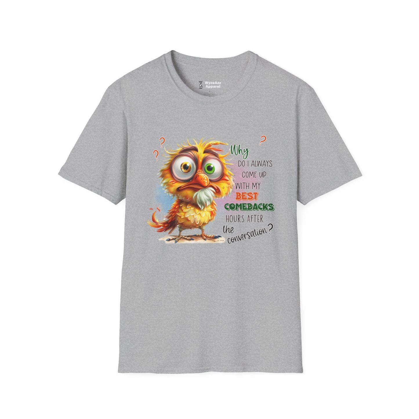 Why Do I Always Come Up With The Best Comebacks Hours Later? T-Shirt