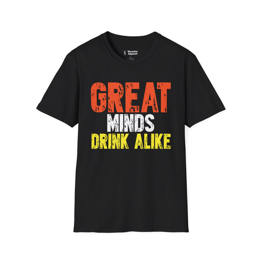 Great Minds Drink Alike T-Shirt