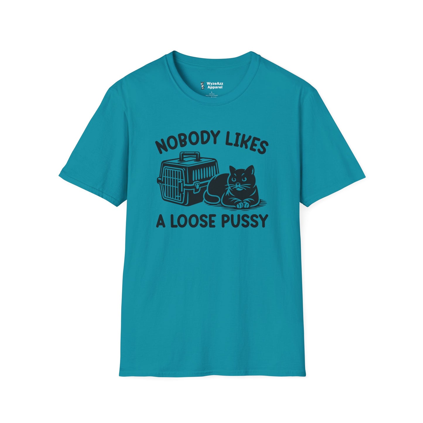 Nobody Likes A Loose Pussy Cat T-Shirt