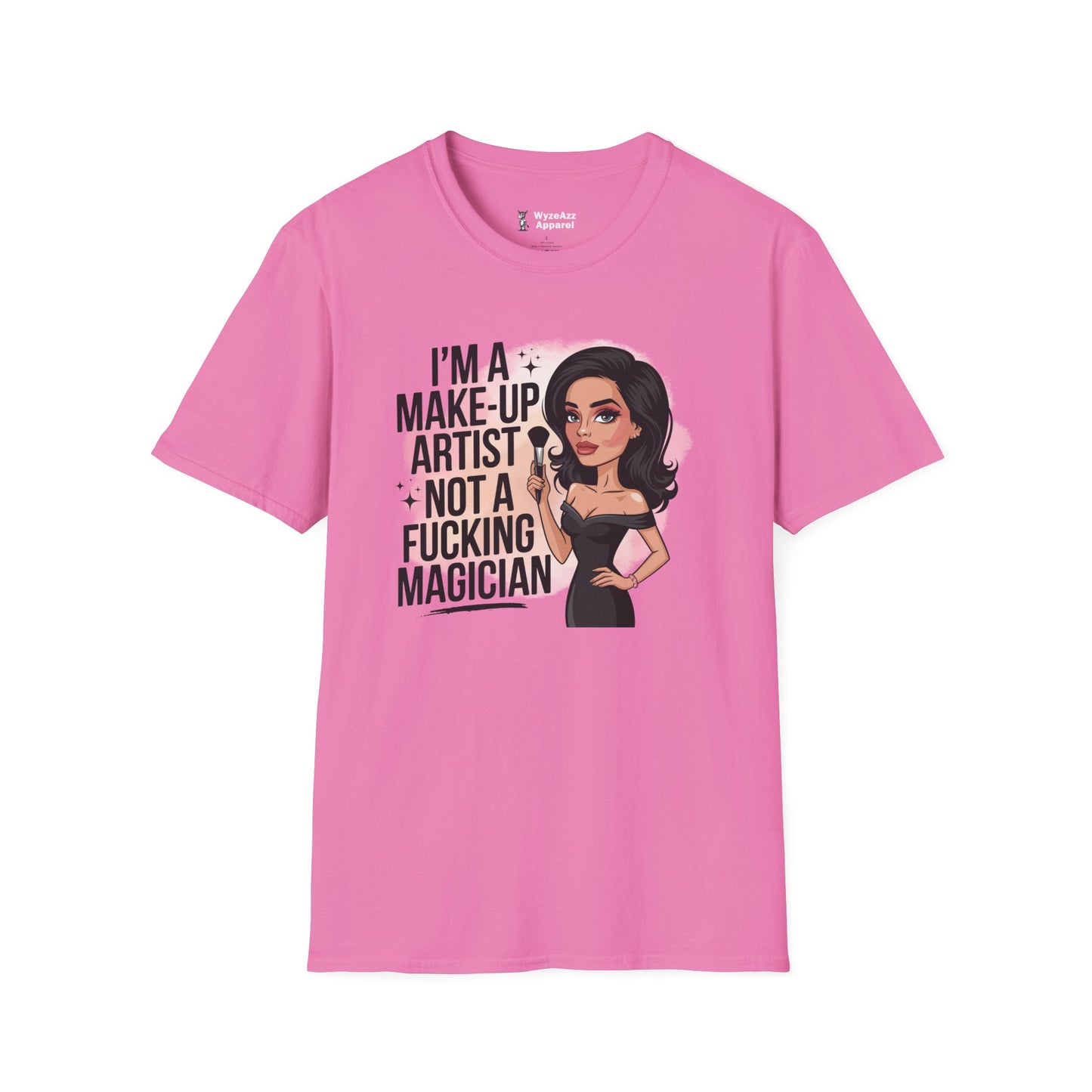 I'm A Makeup Artist, Not A F***ing Magician T-Shirt