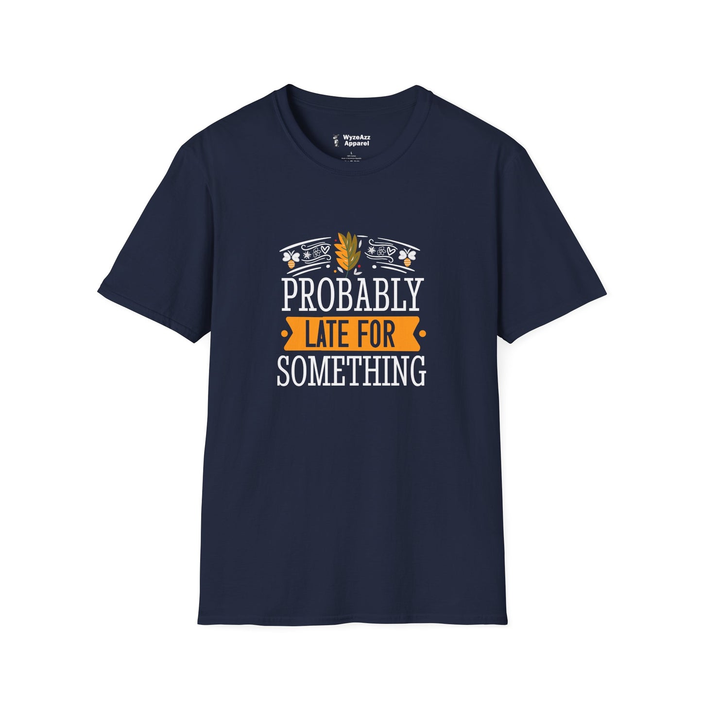 Probably Late For Something T-Shirt