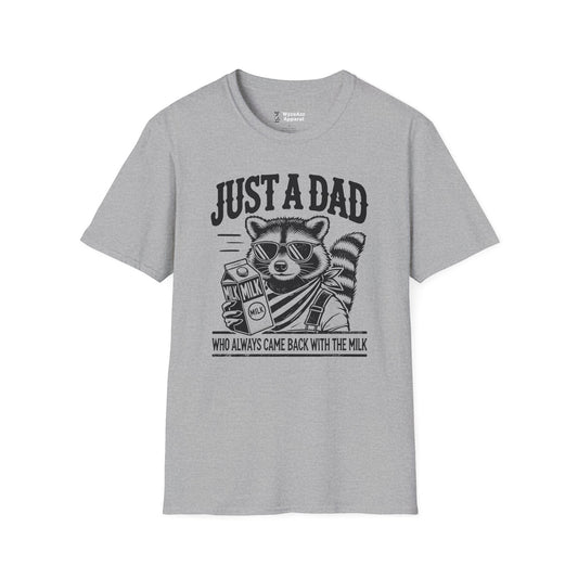 Just A Dad Who Always Came Back With The Milk T-Shirt