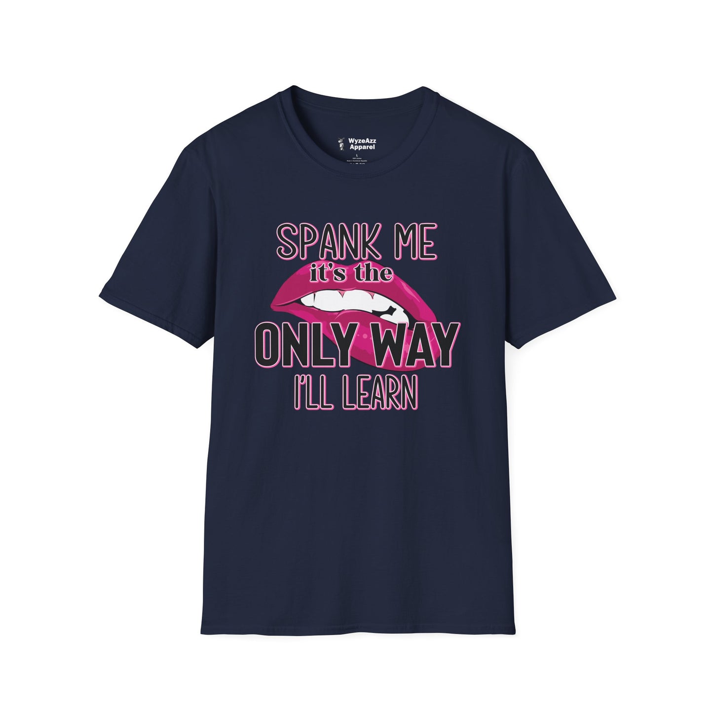 Spank Me It's The Only Way I'll Learn T-Shirt