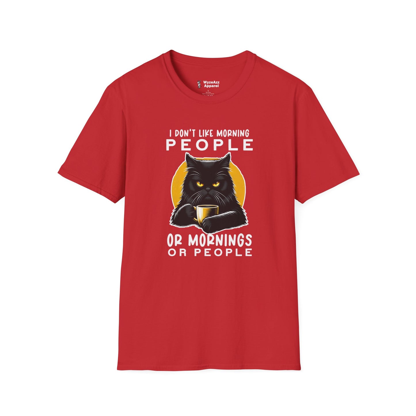 I Don't Like Morning People. Or Mornings. Or People T-Shirt