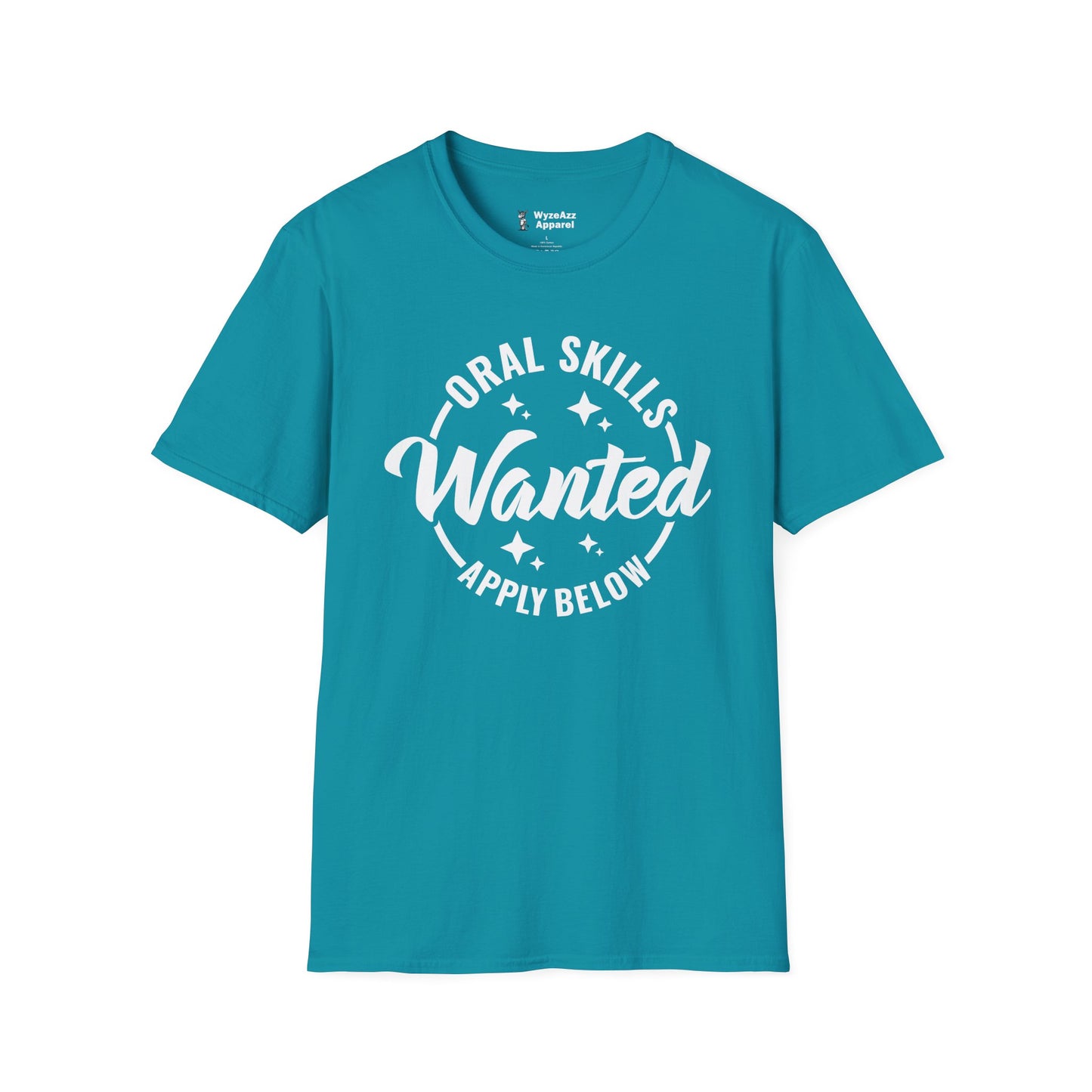 Oral Skills Wanted  - Apply Below T-Shirt