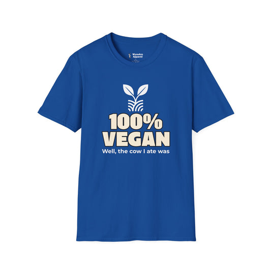 100% Vegan.  Well, The Cow I Ate Was T-Shirt