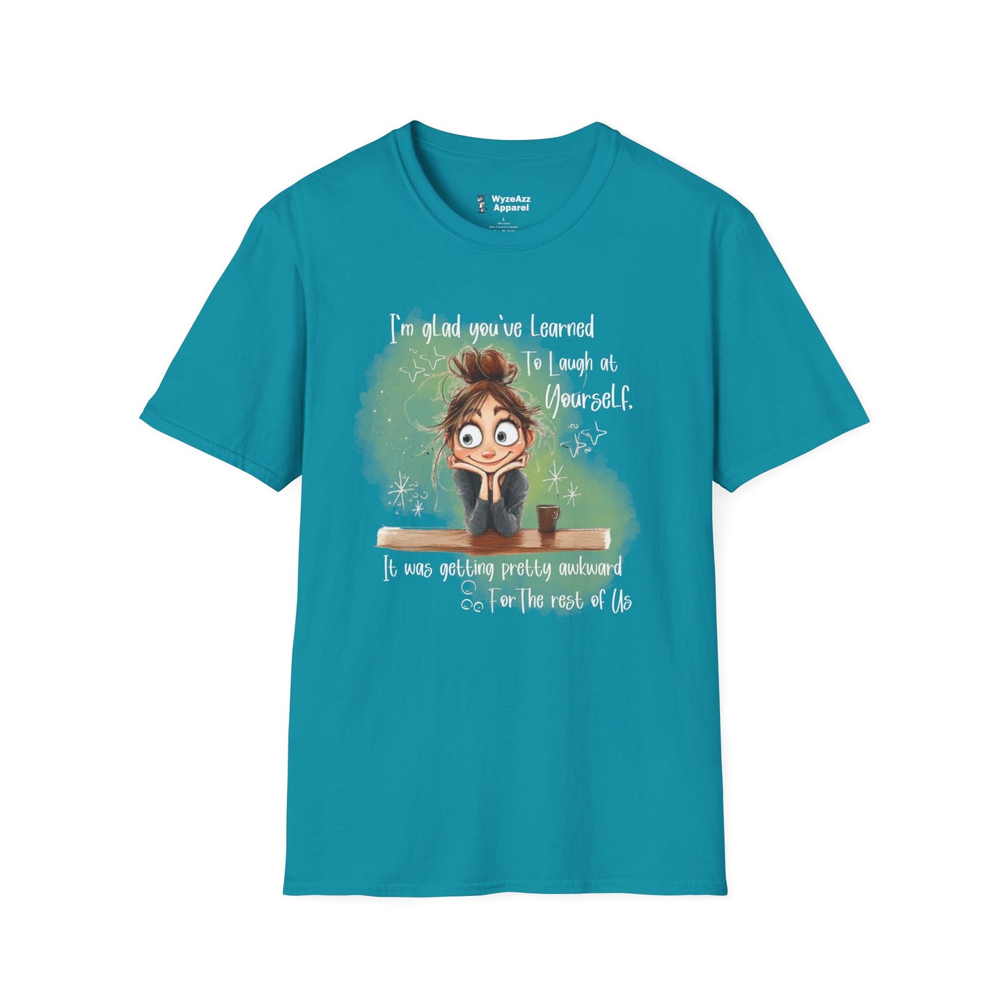 I'm Glad You've Learned To Laugh At Yourself T-Shirt