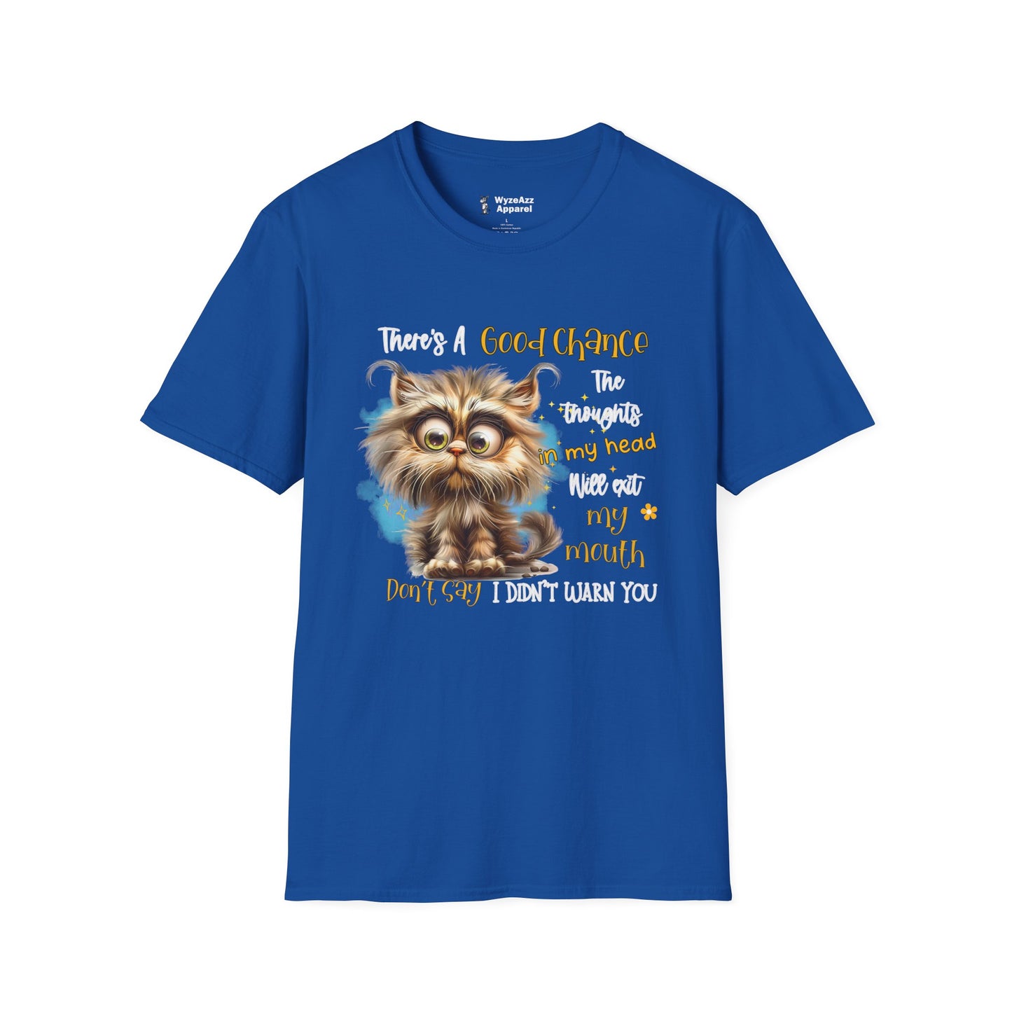 There's A Good Chance The Thoughts In My Head Will Exit My Mouth T-Shirt