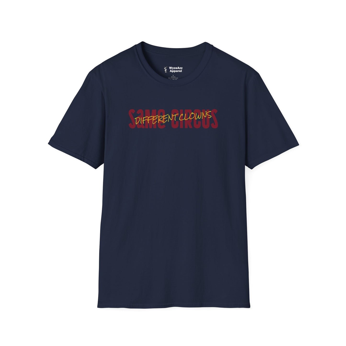 Same Circus, Different Clowns T-Shirt