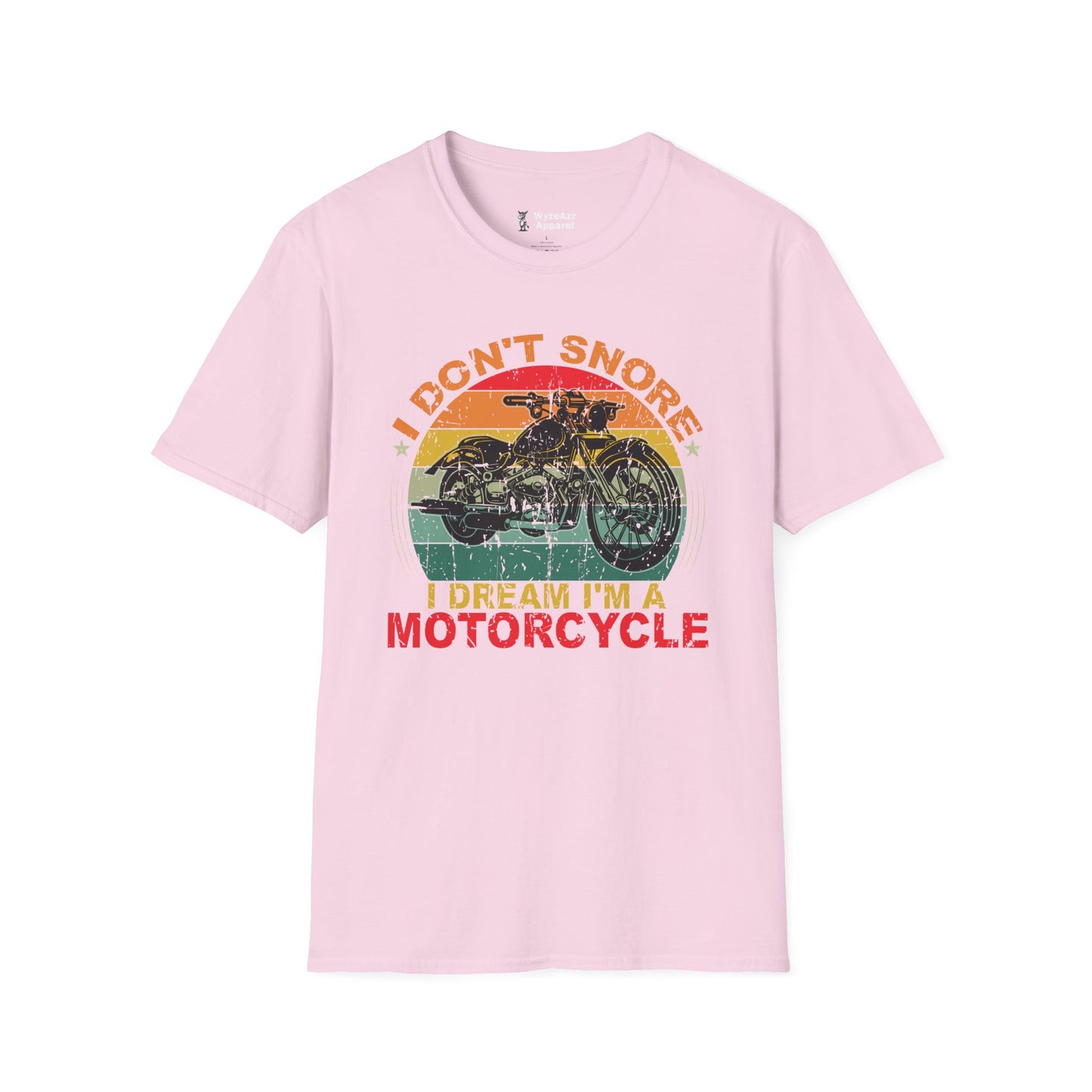 I Don't Snore, I Dream I'm A Motorcycle T-Shirt