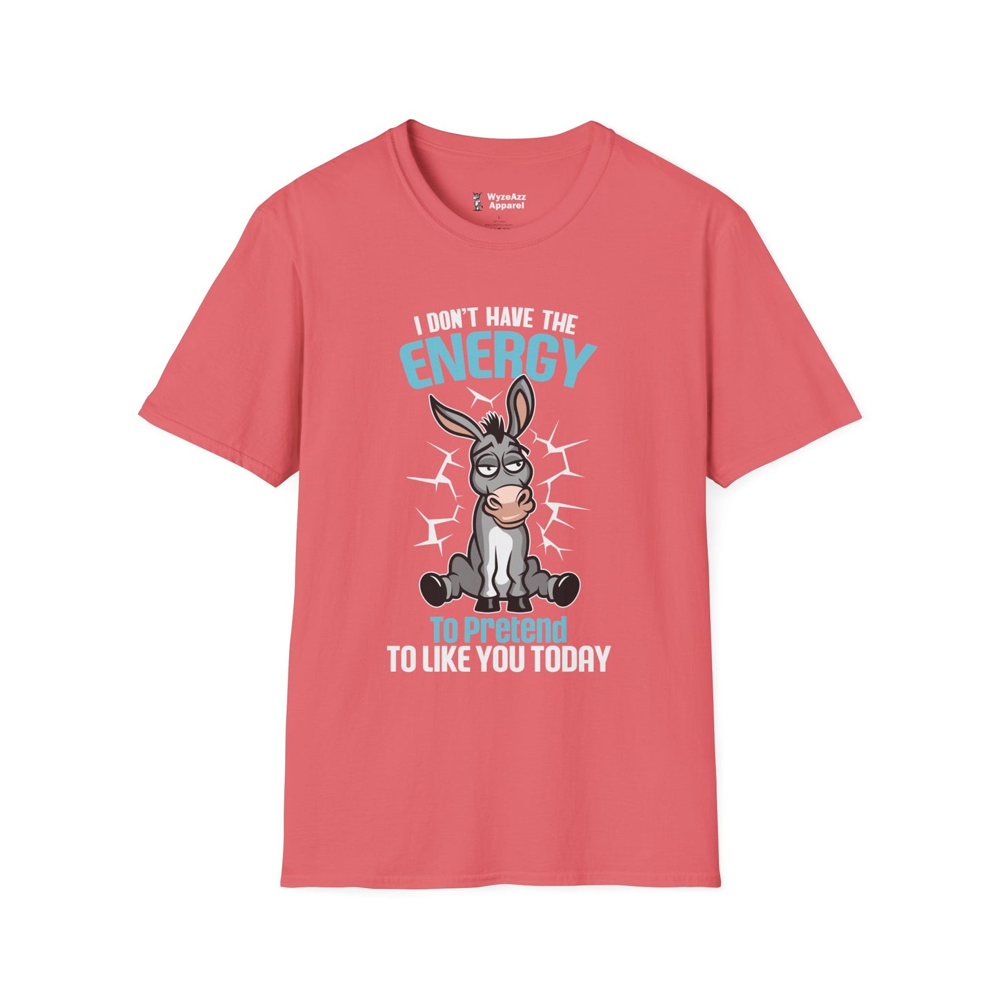 I Don't Have The Energy To Pretend To Like You Today T-Shirt