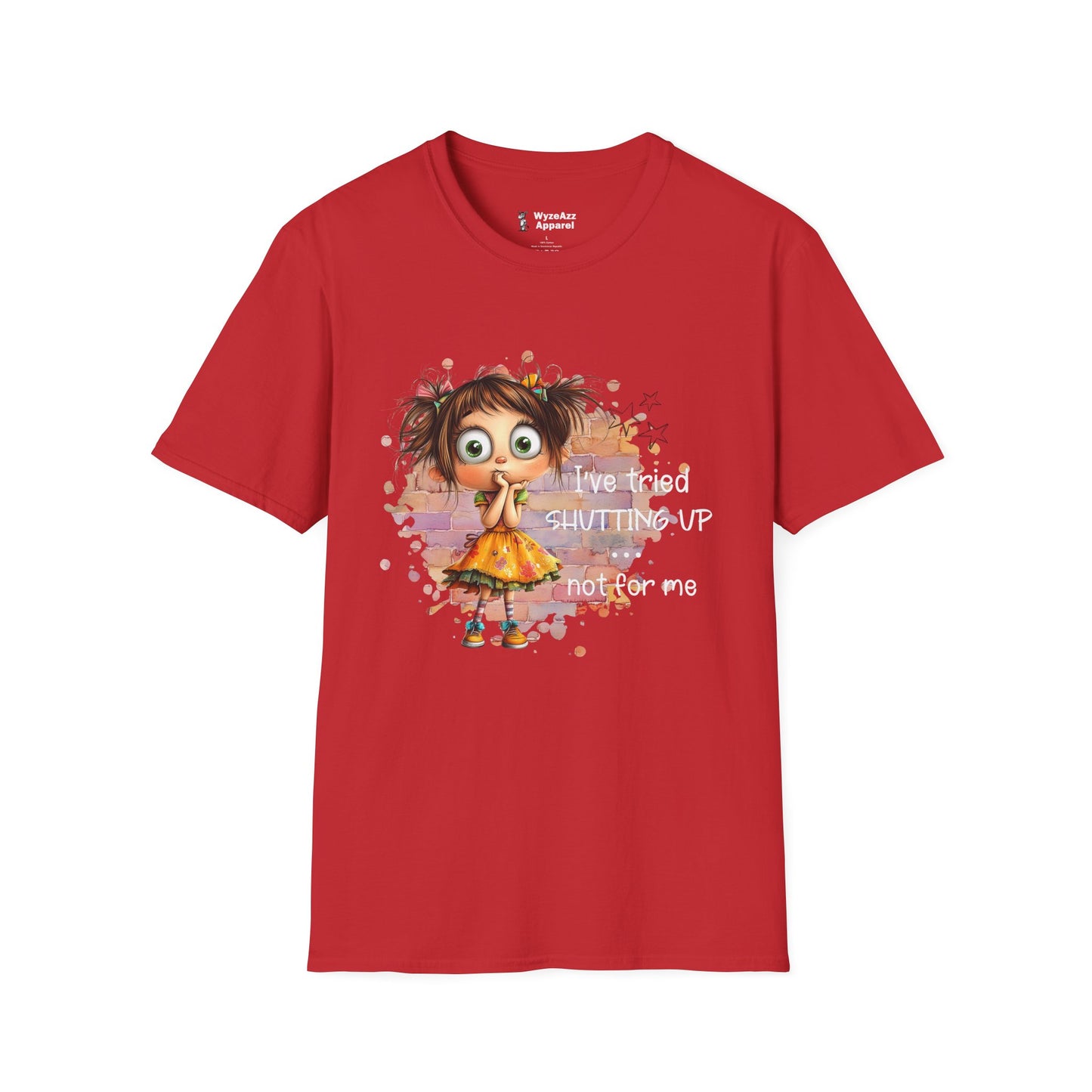 I've Tried Shutting Up, Not For Me T-Shirt