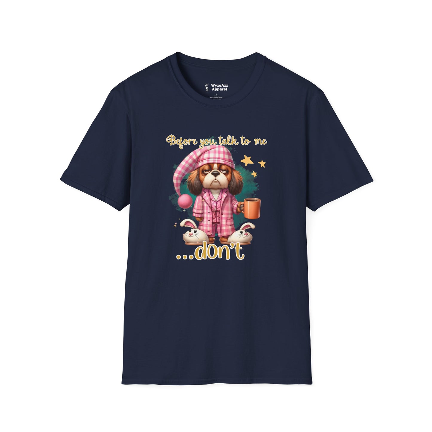 Before You Talk To Me... Don't T-Shirt