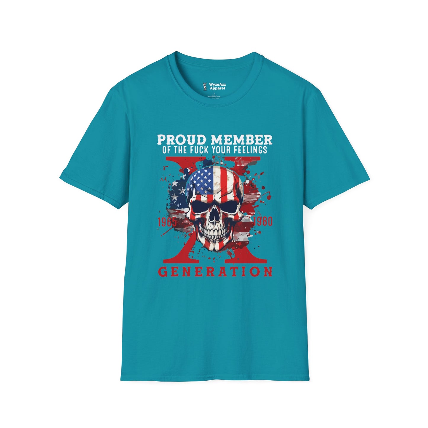 Proud Gen X Member - F*** Your Feelings T-Shirt
