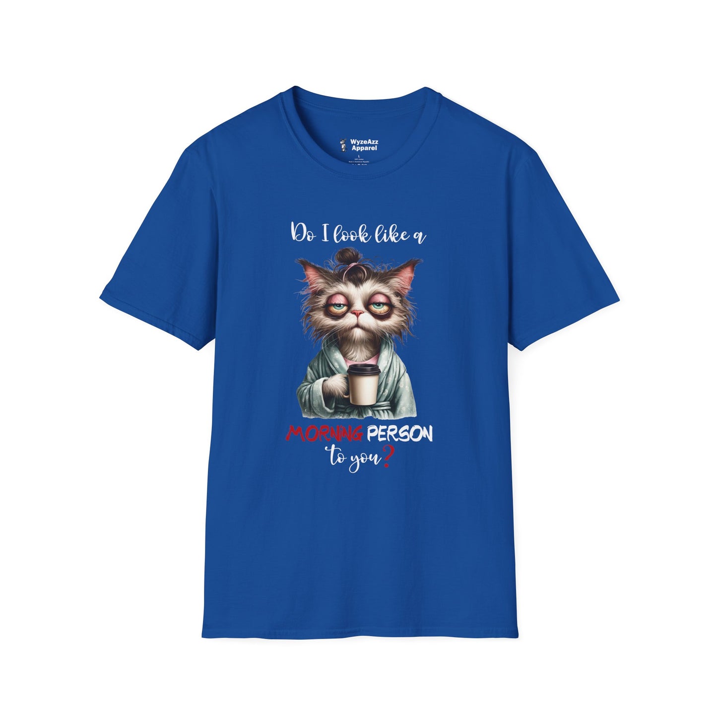 Do I Look Like A Morning Person To You T-Shirt