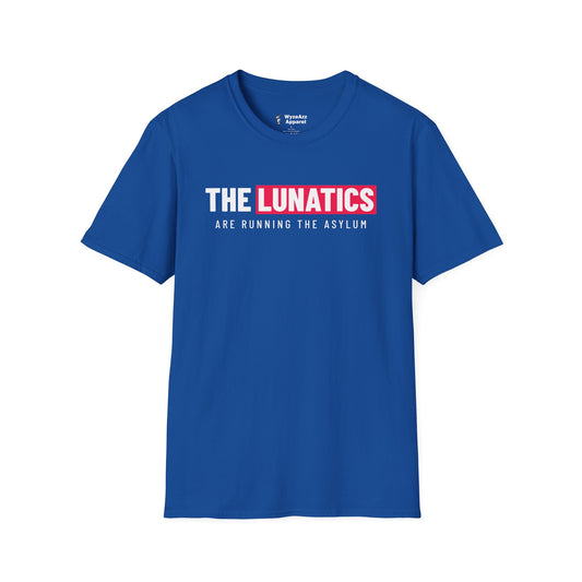 The Lunatics Are Running The Asylum T-Shirt