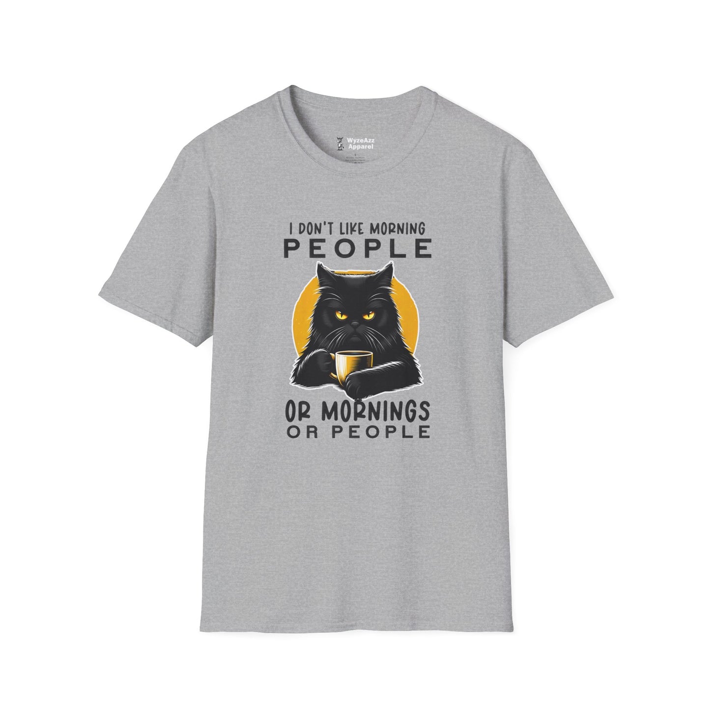 I Don't Like Morning People. Or Mornings. Or People T-Shirt