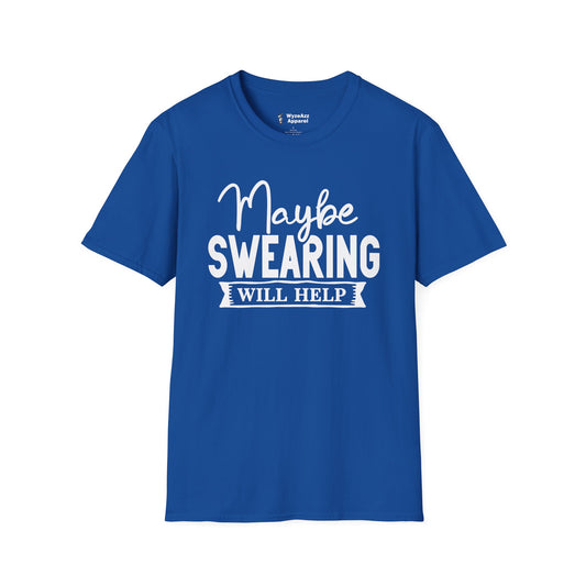 Maybe Swearing Will Help #2 T-Shirt