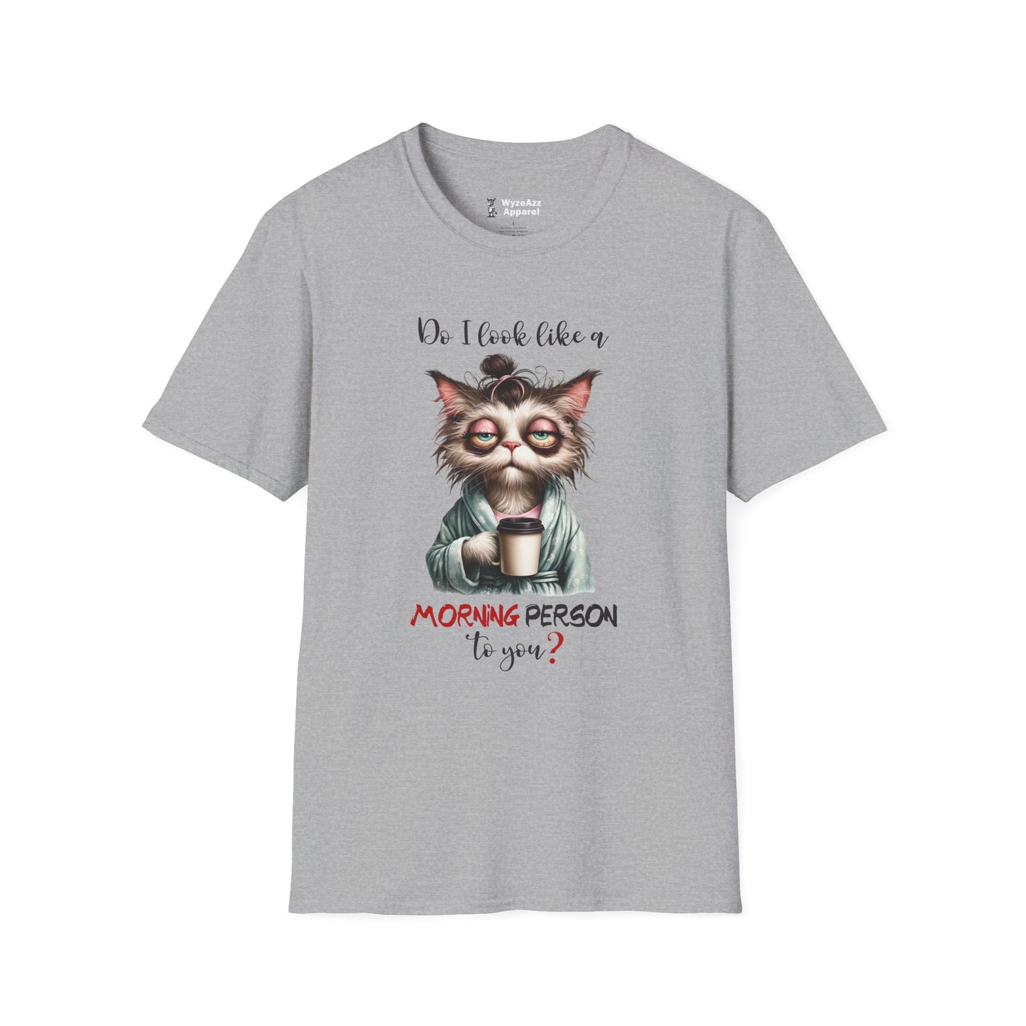 Do I Look Like A Morning Person To You T-Shirt