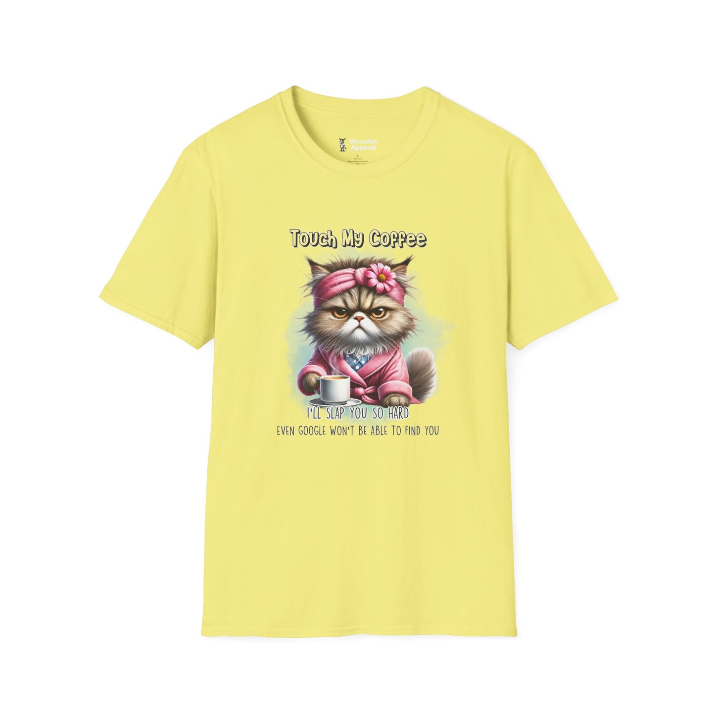 Touch My Coffee I'll Slap You So Hard Google Won't Find You T-Shirt