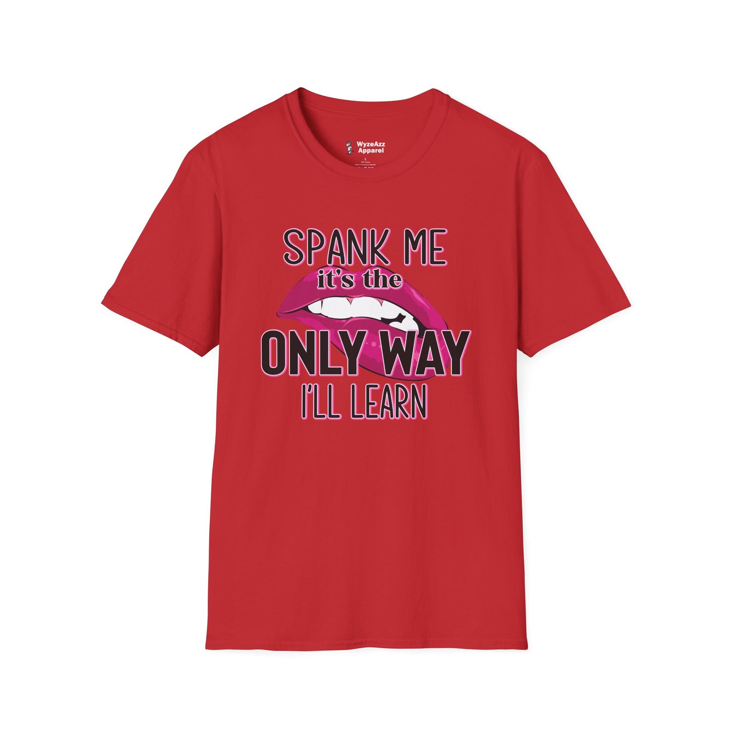 Spank Me It's The Only Way I'll Learn T-Shirt