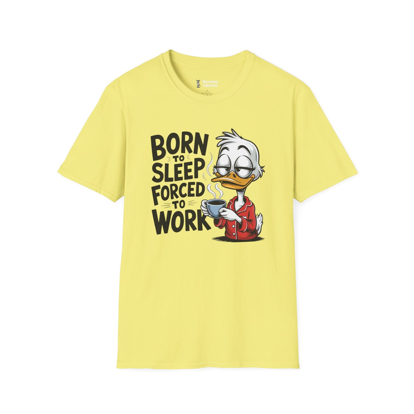 Born To Sleep, Forced To Work T-Shirt