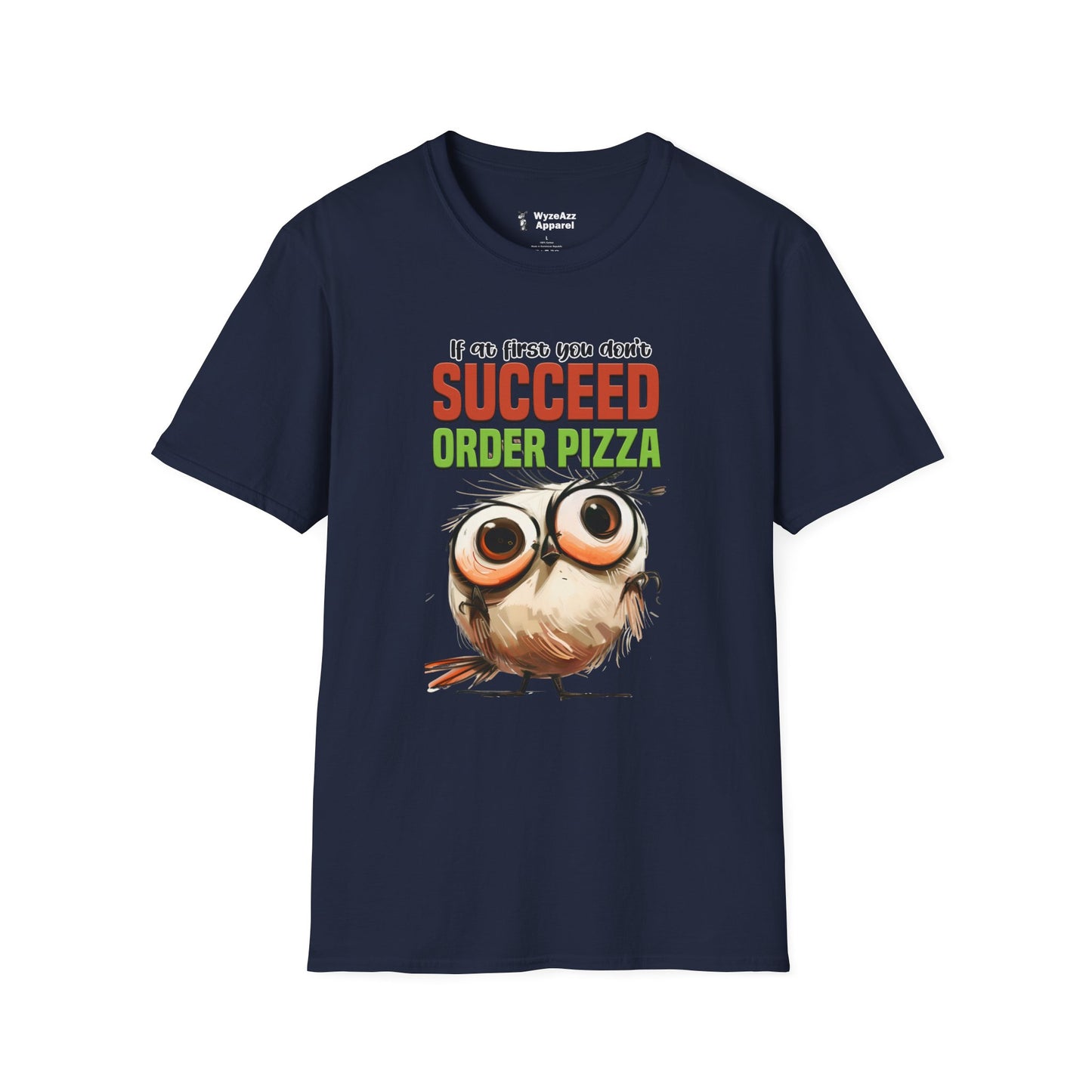 If At First You Don't Succeed, Order Pizza T-Shirt