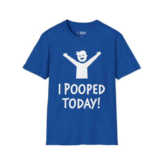 I Pooped Today T-Shirt