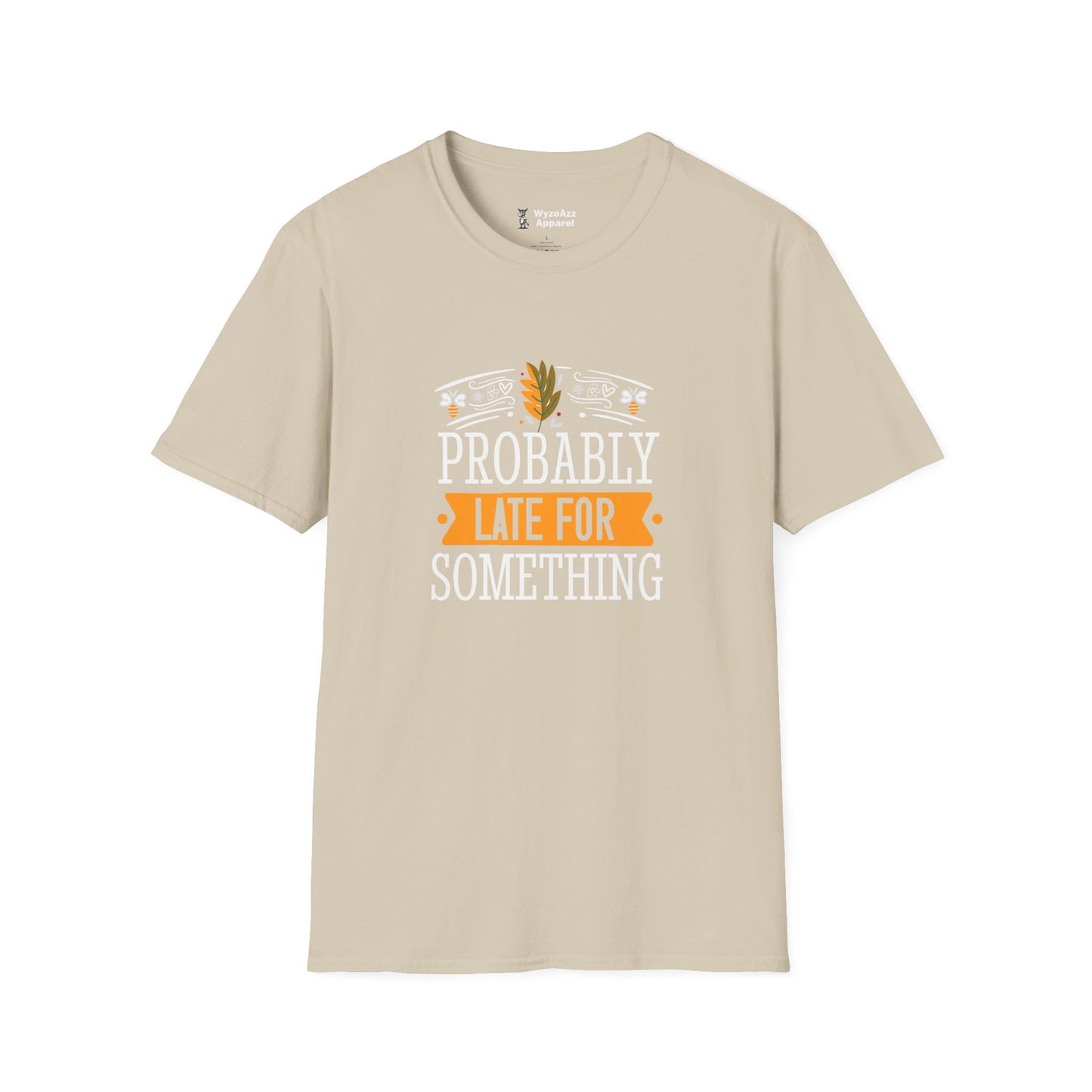 Probably Late For Something T-Shirt