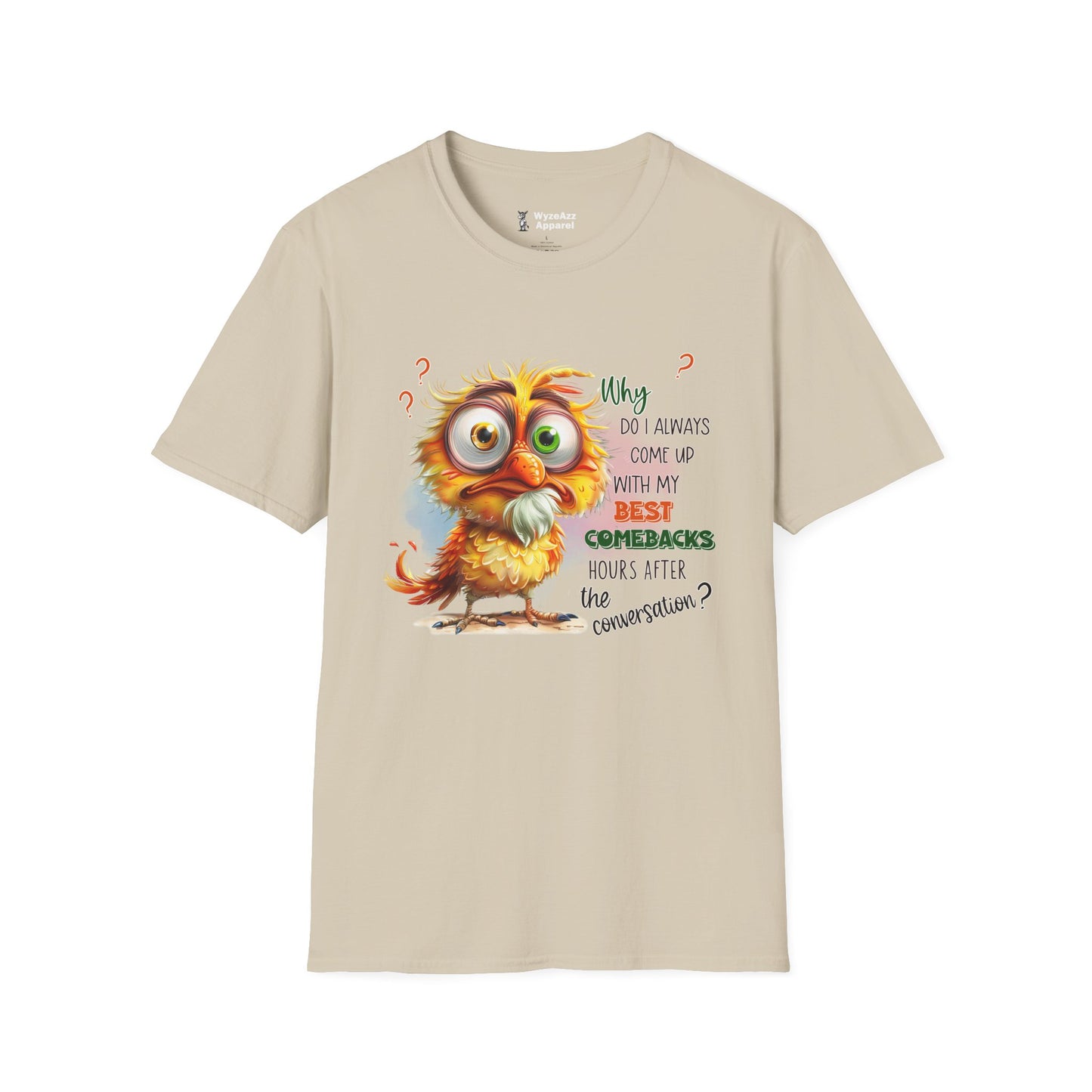 Why Do I Always Come Up With The Best Comebacks Hours Later? T-Shirt