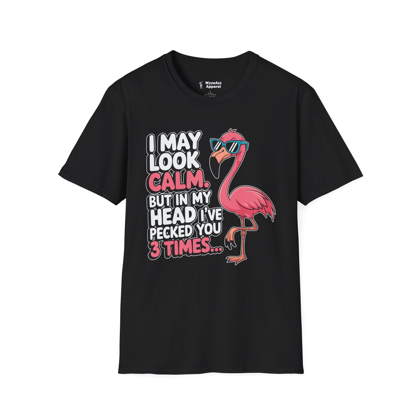 I May Look Calm, But In My Head I've Pecked You 3 Times T-Shirt