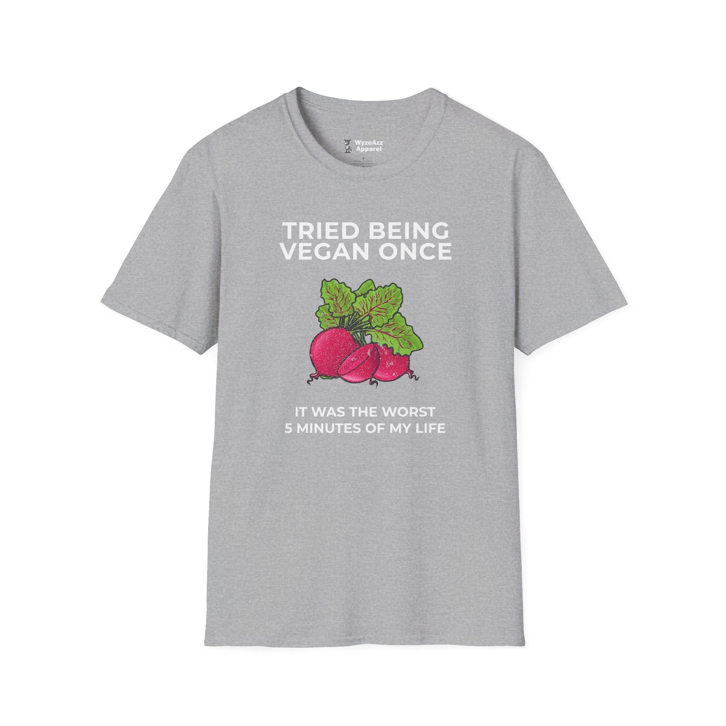 Tried Being Vegan Once T-Shirt