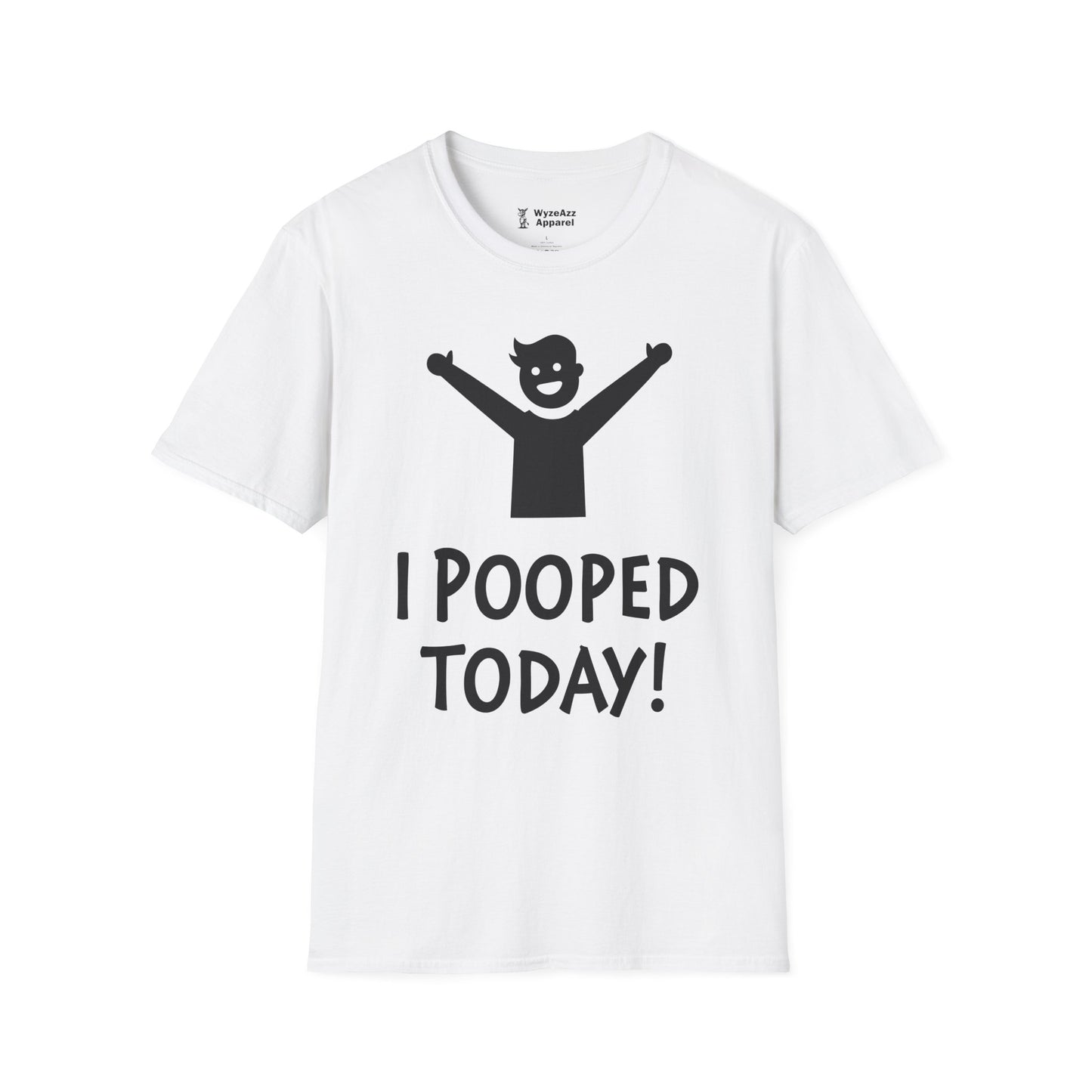 I Pooped Today T-Shirt