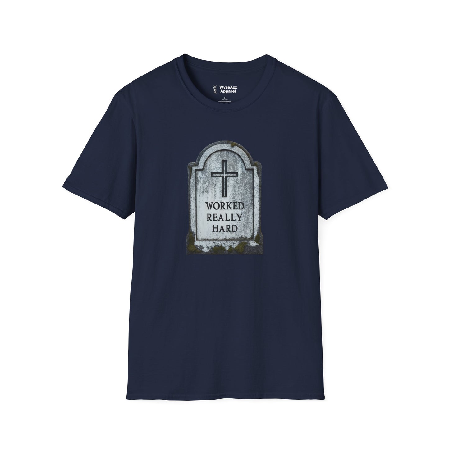 Tombstone Worked Really Hard T-Shirt