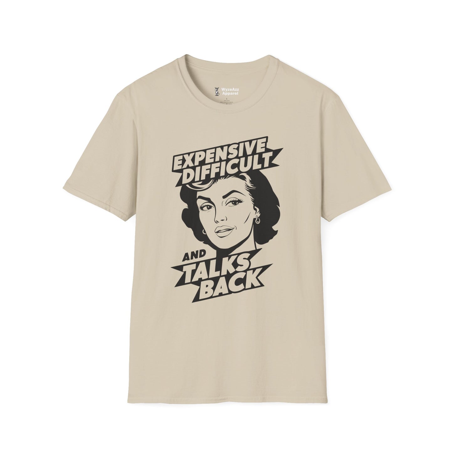 Expensive Difficult and Talks Back T-Shirt