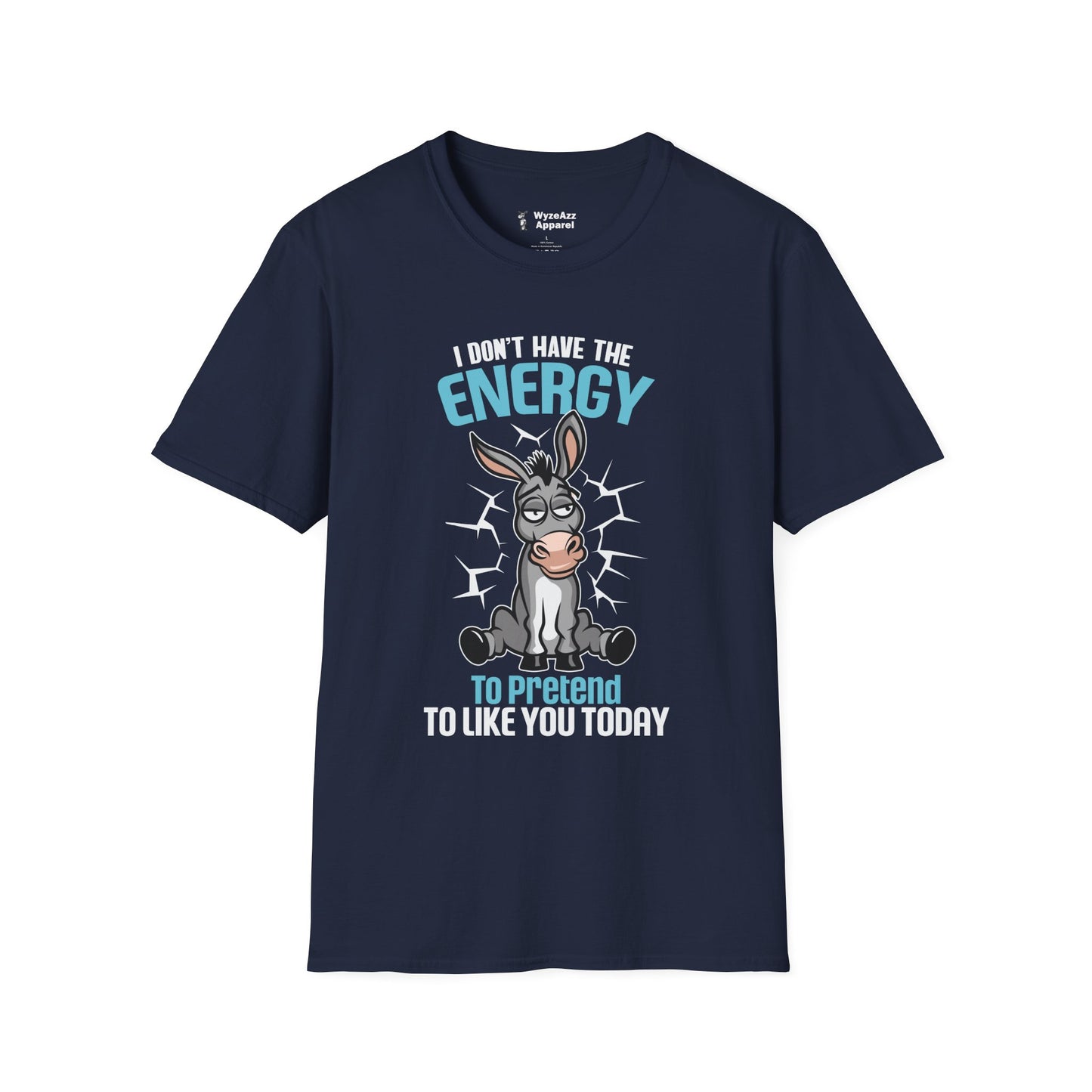 I Don't Have The Energy To Pretend To Like You Today T-Shirt