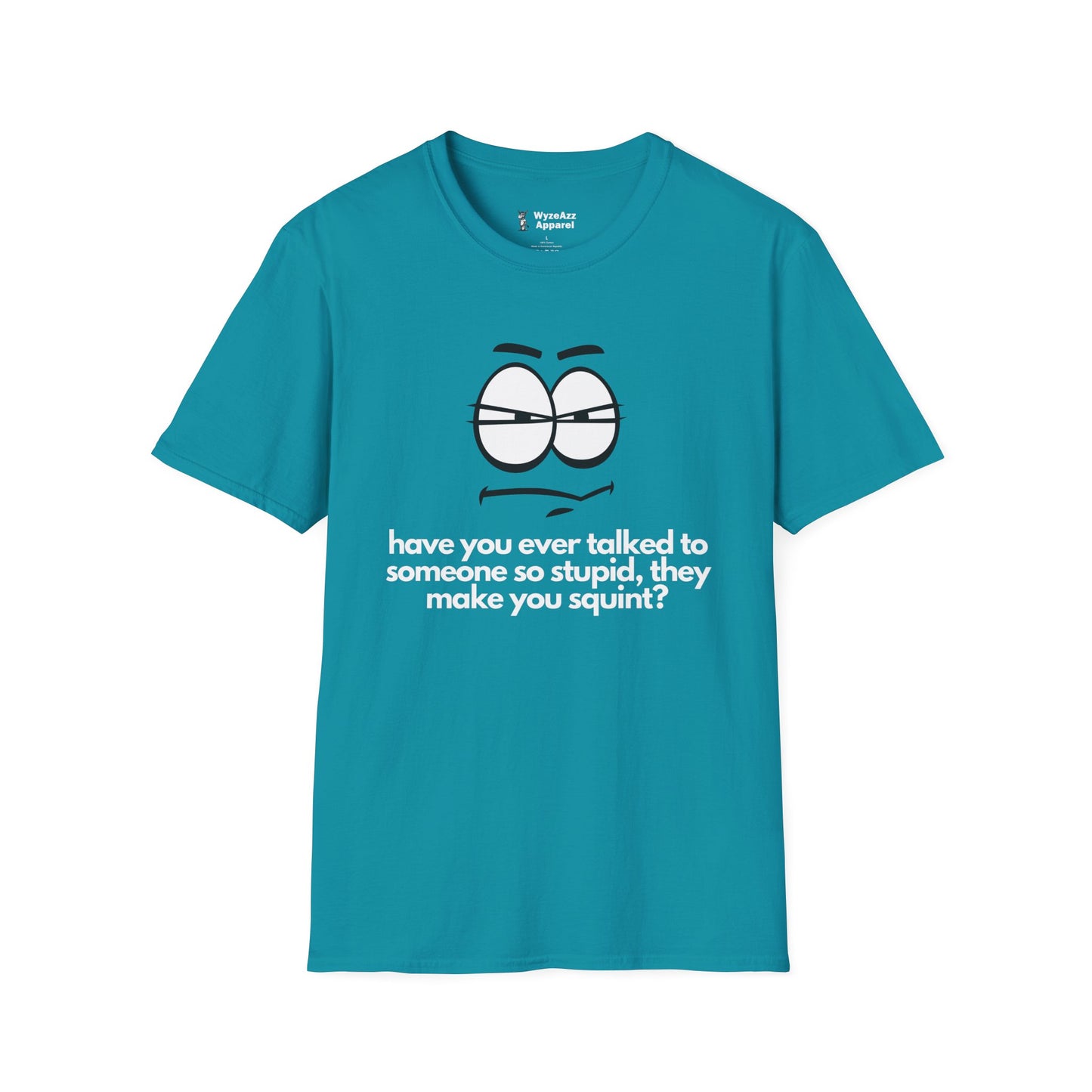 Have You Ever Talked To Someone So Stupid... T-Shirt