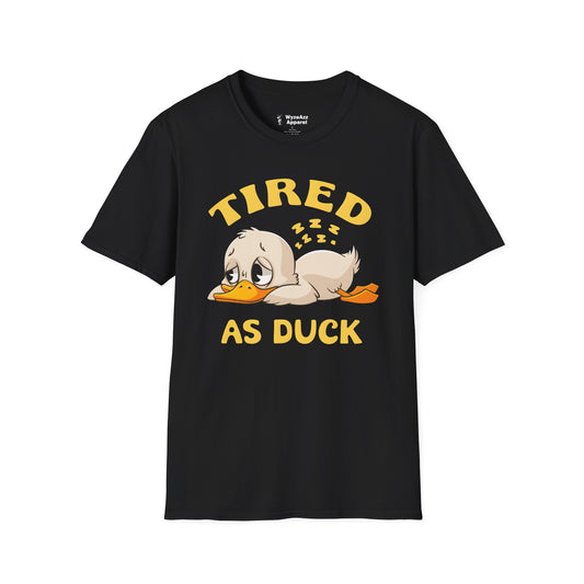 Tired As Duck T-Shirt