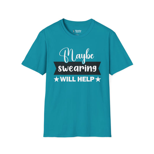 Maybe Swearing Will Help #1 T-Shirt