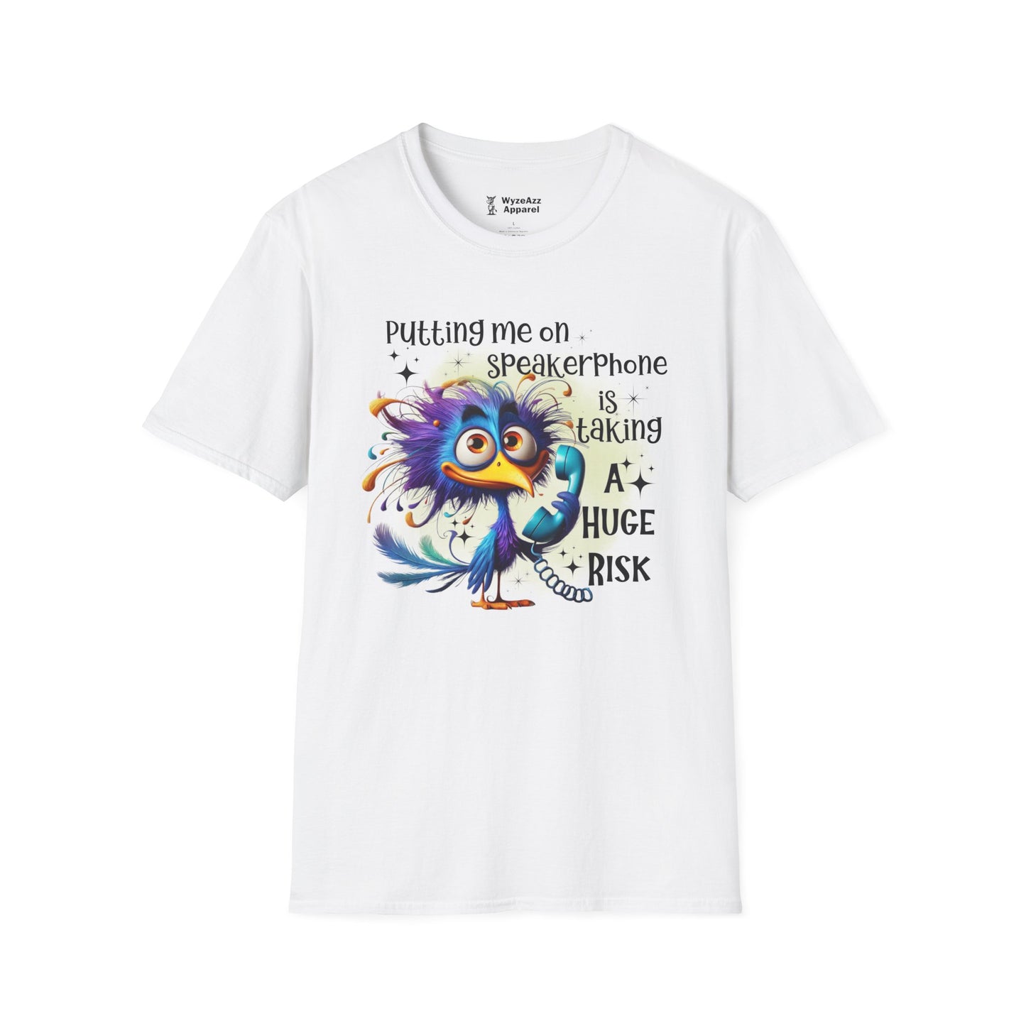 Putting Me On Speakerphone Is Taking A Huge Risk T-Shirt