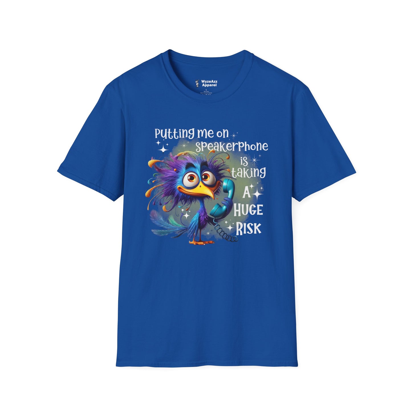 Putting Me On Speakerphone Is Taking A Huge Risk T-Shirt