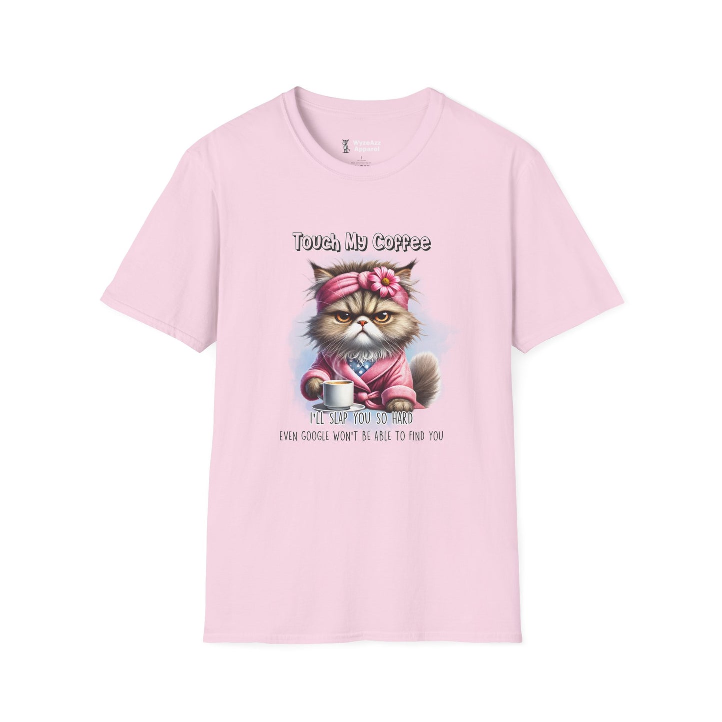 Touch My Coffee I'll Slap You So Hard Google Won't Find You T-Shirt