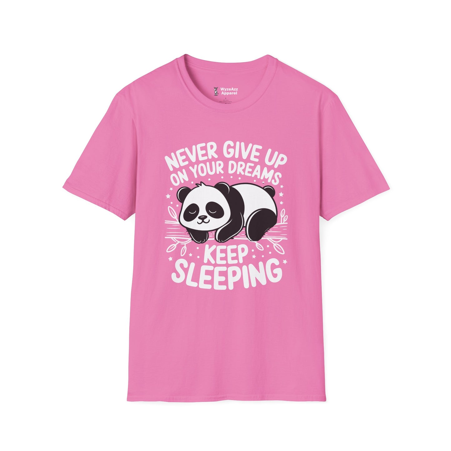 Never Give Up On Your Dreams, Keep Sleeping T-Shirt