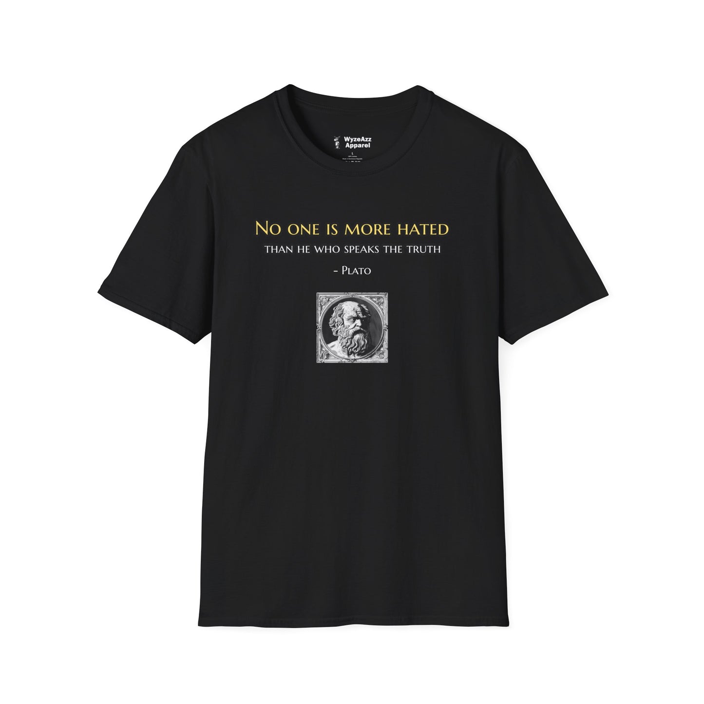 No One Is More Hated Than He Who Speaks The Truth T-Shirt