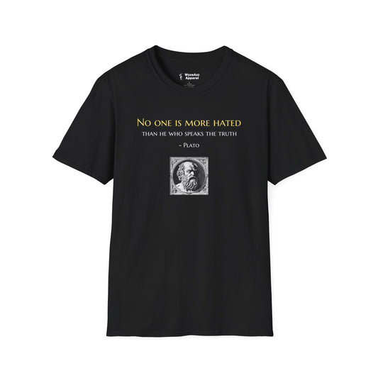No One Is More Hated Than He Who Speaks The Truth T-Shirt